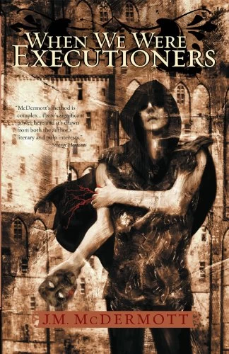 When We Were Executioners (Dogsland Trilogy #2) by J. M. McDermott