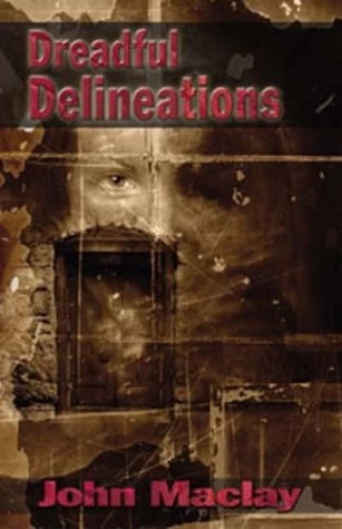 Dreadful Delineations by John Maclay