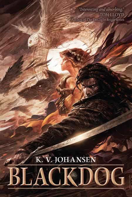 Blackdog (Gods of the Caravan Road) by K. V. Johansen