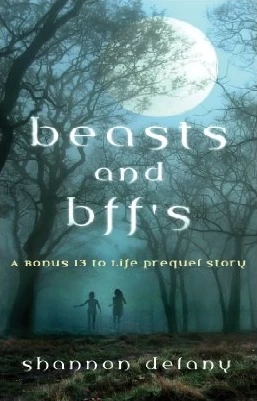 Beasts and BFFs (13 to Life) by Shannon Delany