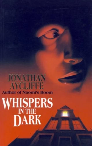 Whispers in the Dark by Jonathan Aycliffe