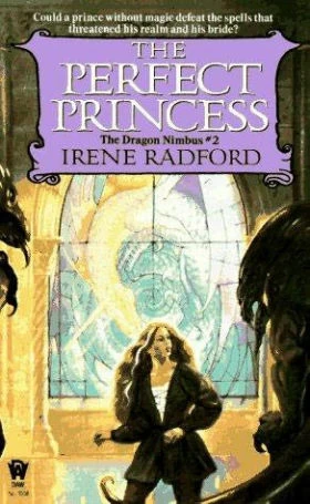 The Perfect Princess (The Dragon Nimbus #2) by Irene Radford