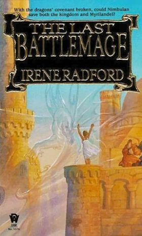 The Last Battlemage (The Dragon Nimbus History #2) by Irene Radford