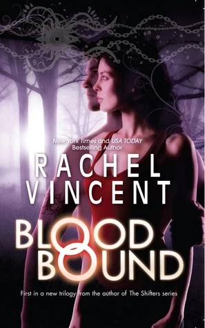 Blood Bound (Unbound #1) by Rachel Vincent