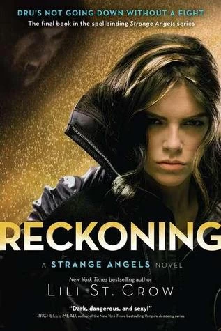 Reckoning (Strange Angels #5) by Lili St. Crow