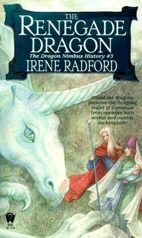 The Renegade Dragon (The Dragon Nimbus History #3) by Irene Radford