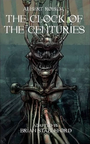 The Clock of the Centuries by Albert Robida
