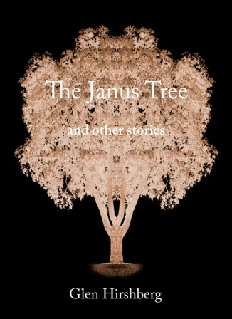 The Janus Tree and Other Stories by Glen Hirshberg