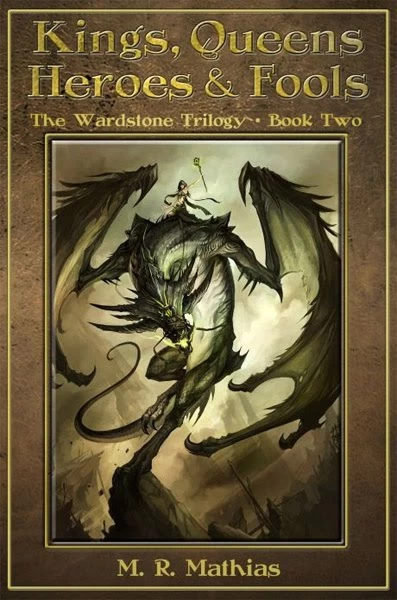 Kings, Queens, Heroes & Fools (The Wardstone Trilogy #2) by M. R. Mathias