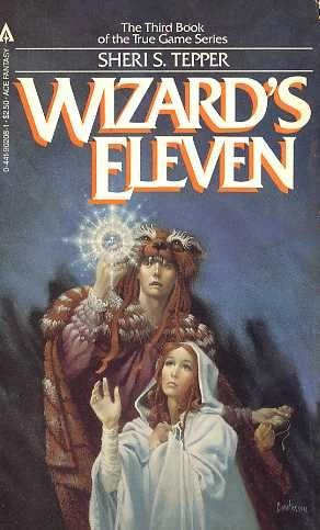 Wizard's Eleven (True Game #3) by Sheri S. Tepper
