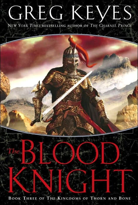 The Blood Knight (The Kingdoms of Thorn and Bone #3) by Greg Keyes