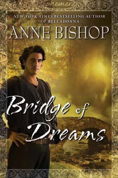 Bridge of Dreams (Ephemera #3) by Anne Bishop