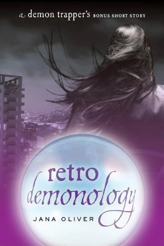 Retro Demonology (The Demon Trappers) by Jana Oliver