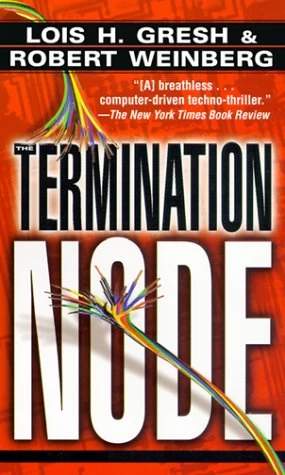 The Termination Node by Lois H. Gresh, Robert Weinberg