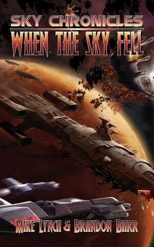 When the Sky Fell (Sky Chronicles #1) by Mike Lynch, Brandon Barr