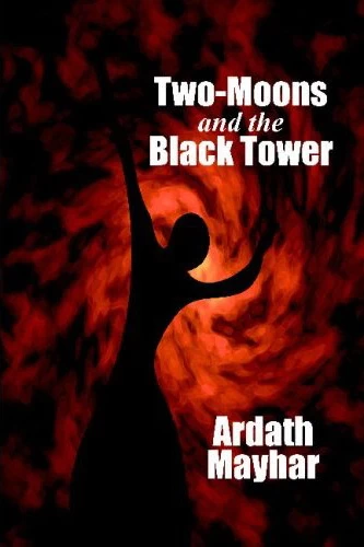 Two Moons and the Black Tower by Ardath Mayhar
