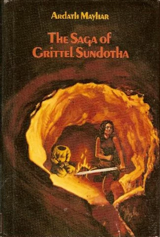 The Saga of Grittel Sundotha by Ardath Mayhar