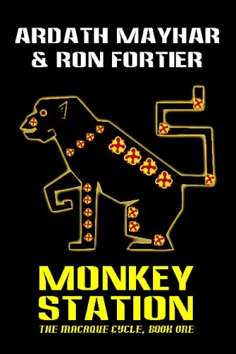 Monkey Station (The Macaque Cycle #1) by Ardath Mayhar, Ron Fortier