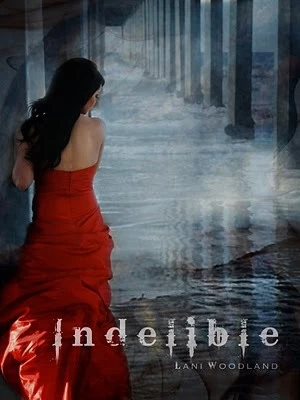 Indelible (The Yara Silva Trilogy #2) by Lani Woodland