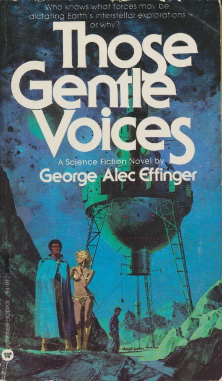 Those Gentle Voices: A Promethean Romance of the Spaceways by George Alec Effinger