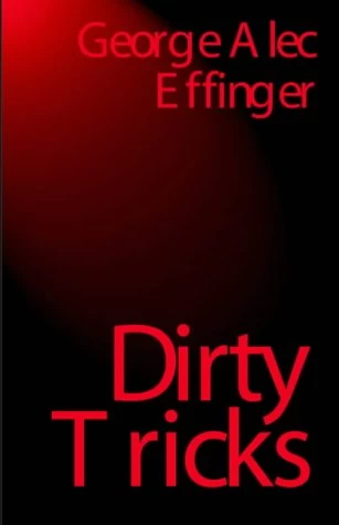 Dirty Tricks by George Alec Effinger