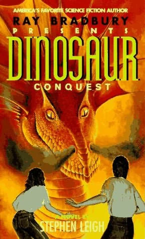 Dinosaur Conquest (Ray Bradbury Presents #6) by Stephen Leigh
