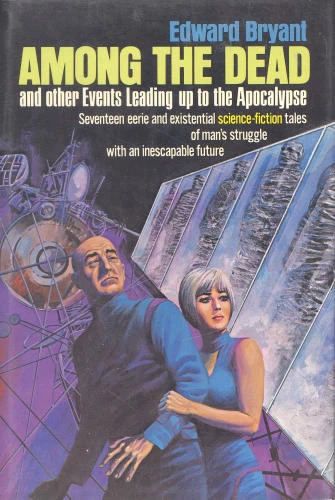 Among the Dead and Other Events Leading to the Apocalypse by Edward Bryant