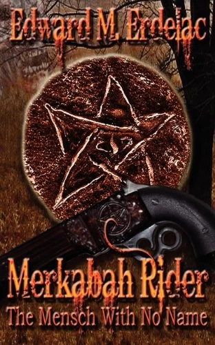 The Mensch With No Name (Merkabah Rider #2) by Edward M. Erdelac