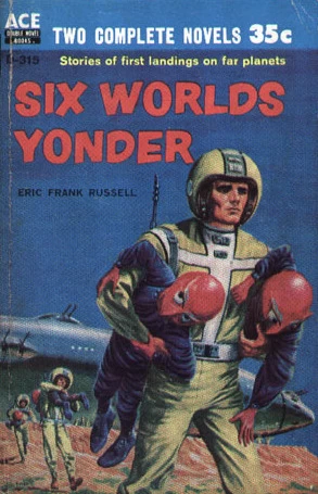 Six Worlds Yonder by Eric Frank Russell