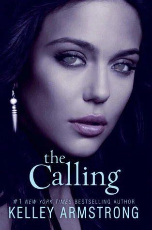 The Calling (Darkness Rising #2) by Kelley Armstrong