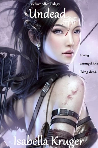 Undead (Ever After Trilogy #1) by Isabella Kruger