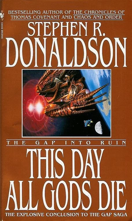 The Gap into Ruin: This Day All Gods Die (The Gap Series #5) by Stephen R. Donaldson
