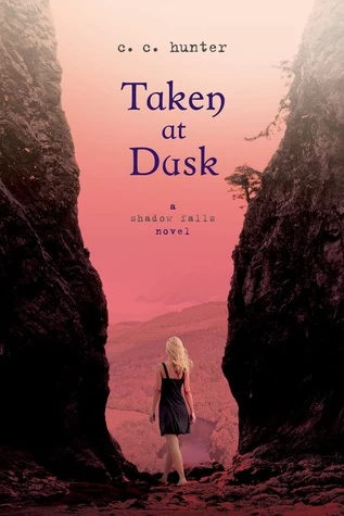 Taken at Dusk (Shadow Falls #3) by C. C. Hunter