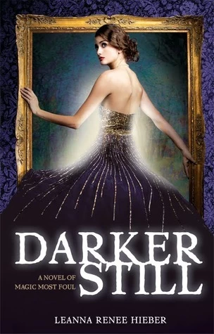 Darker Still (Magic Most Foul #1) by Leanna Renee Hieber