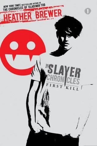 First Kill (The Slayer Chronicles #1) by Heather Brewer
