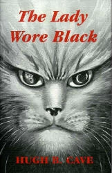The Lady Wore Black and Other Weird Cat Tails by Hugh B. Cave