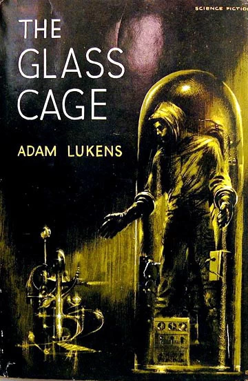 The Glass Cage by Adam Lukens