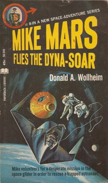 Mike Mars Flies the Dyna-Soar (Mike Mars #5) by Donald A. Wollheim
