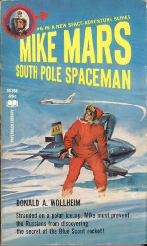 Mike Mars, South Pole Spaceman (Mike Mars #6) by Donald A. Wollheim