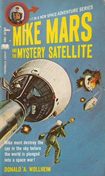 Mike Mars and the Mystery Satellite (Mike Mars #7) by Donald A. Wollheim
