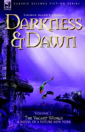 The Vacant World (Darkness and Dawn #1) by George Allan England