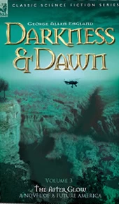 The Afterglow (Darkness and Dawn #3) by George Allan England
