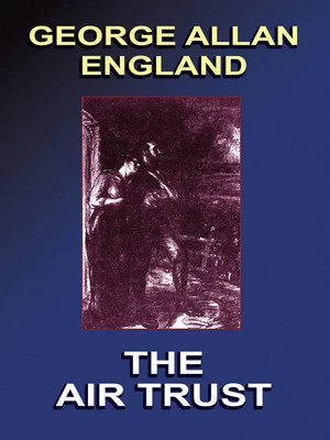 The Air Trust by George Allan England