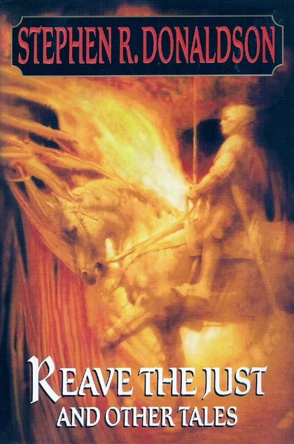 Reave the Just and Other Tales by Stephen R. Donaldson