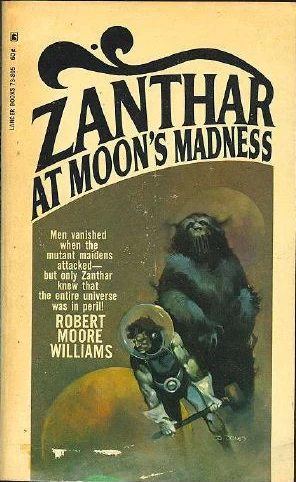 Zanthar at Moon's Madness (Zanthar) by Robert Moore Williams