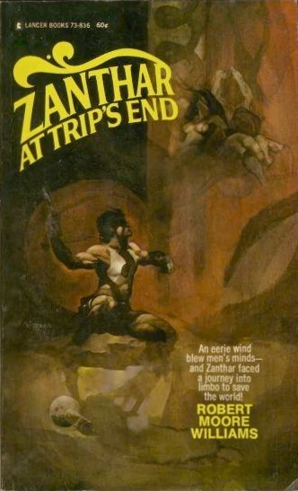Zanthar at Trip's End (Zanthar) by Robert Moore Williams