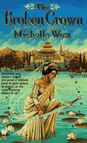 The Broken Crown (The Sun Sword #1) by Michelle West