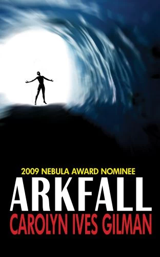 Arkfall by Carolyn Ives Gilman