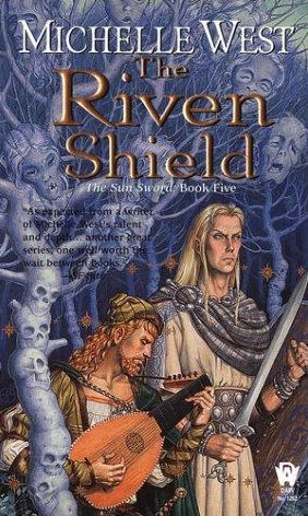 Riven Shield (The Sun Sword #5) by Michelle West