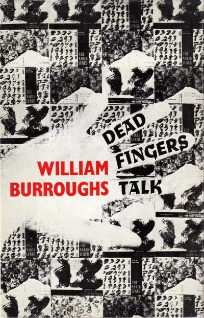 Dead Fingers Talk by William S. Burroughs